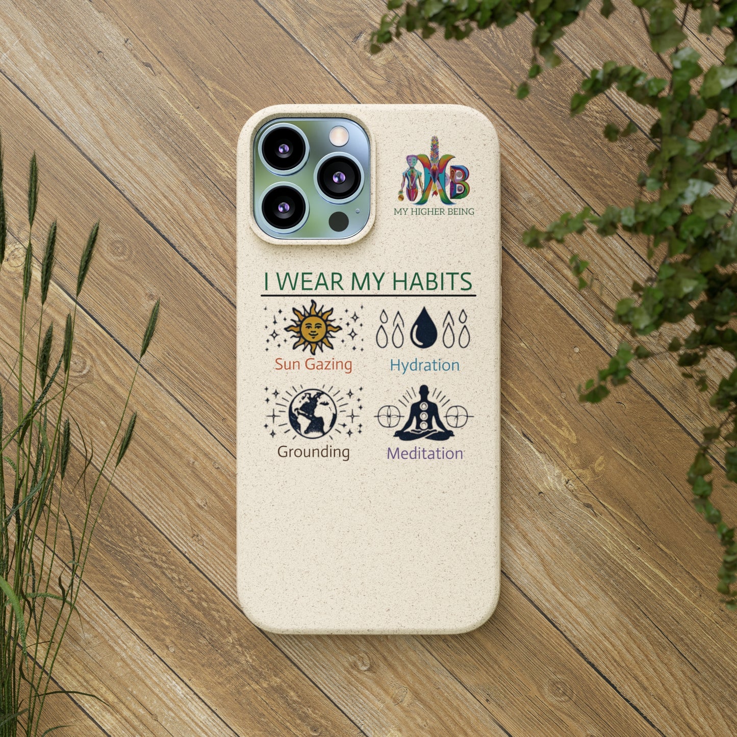 I Wear My Habits — Plastic Free Biodegradable Phone Case — MHB Edition