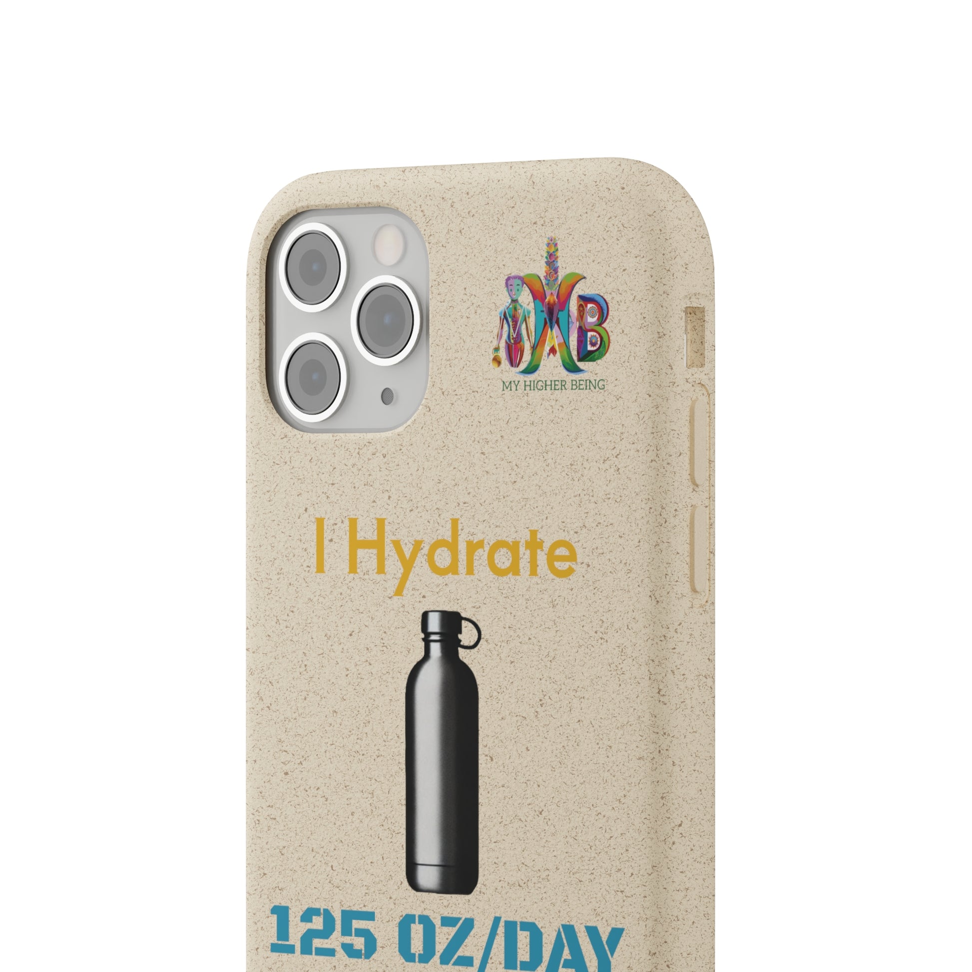 'I Hydrate 125 OZ/DAY'_Plastic Free Biodegradable Phone Case (MHB Edition) - My Higher Being