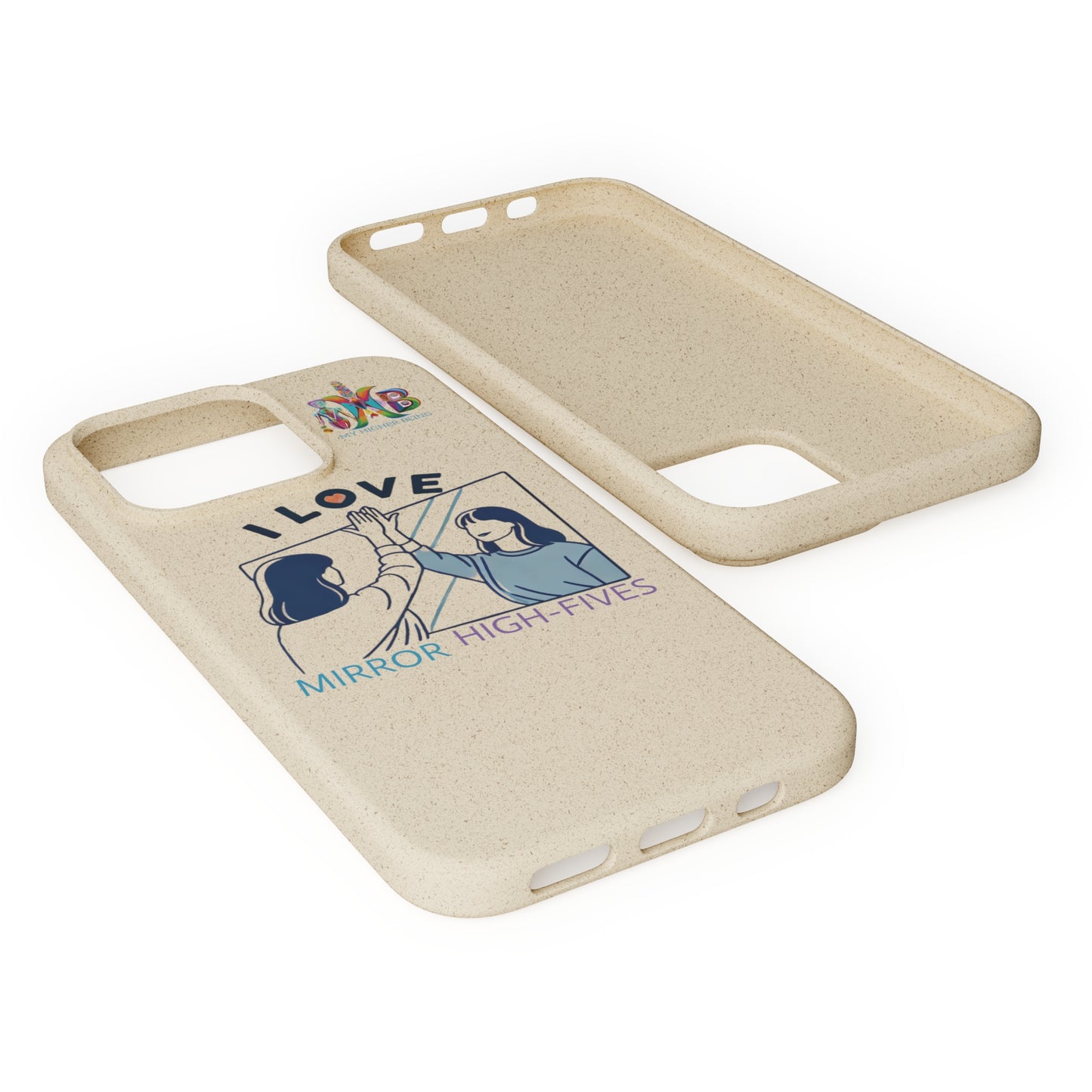 'I Love Mirror High - Fives'_Plastic Free Biodegradable Phone Case (MHB Edition) - My Higher Being