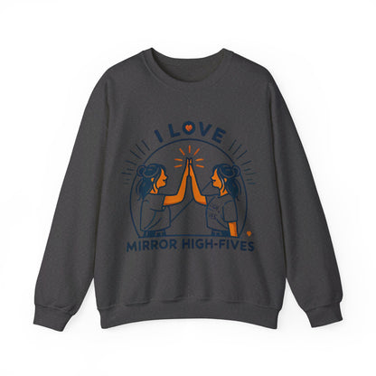 I Love Mirror High Fives Woman's Sweatshirt - My Higher Being