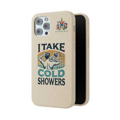 'I Take Cold Showers'_Plastic Free Biodegradable Phone Case