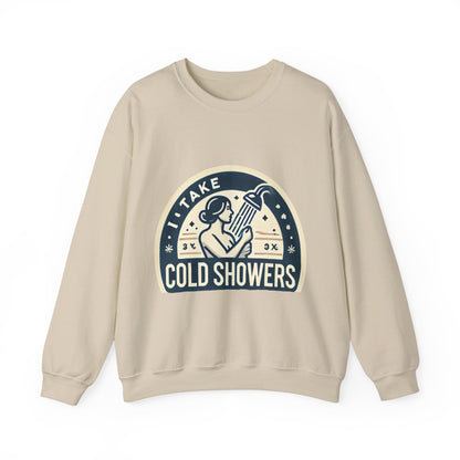 I Take Cold Showers Woman's Sweatshirt - My Higher Being