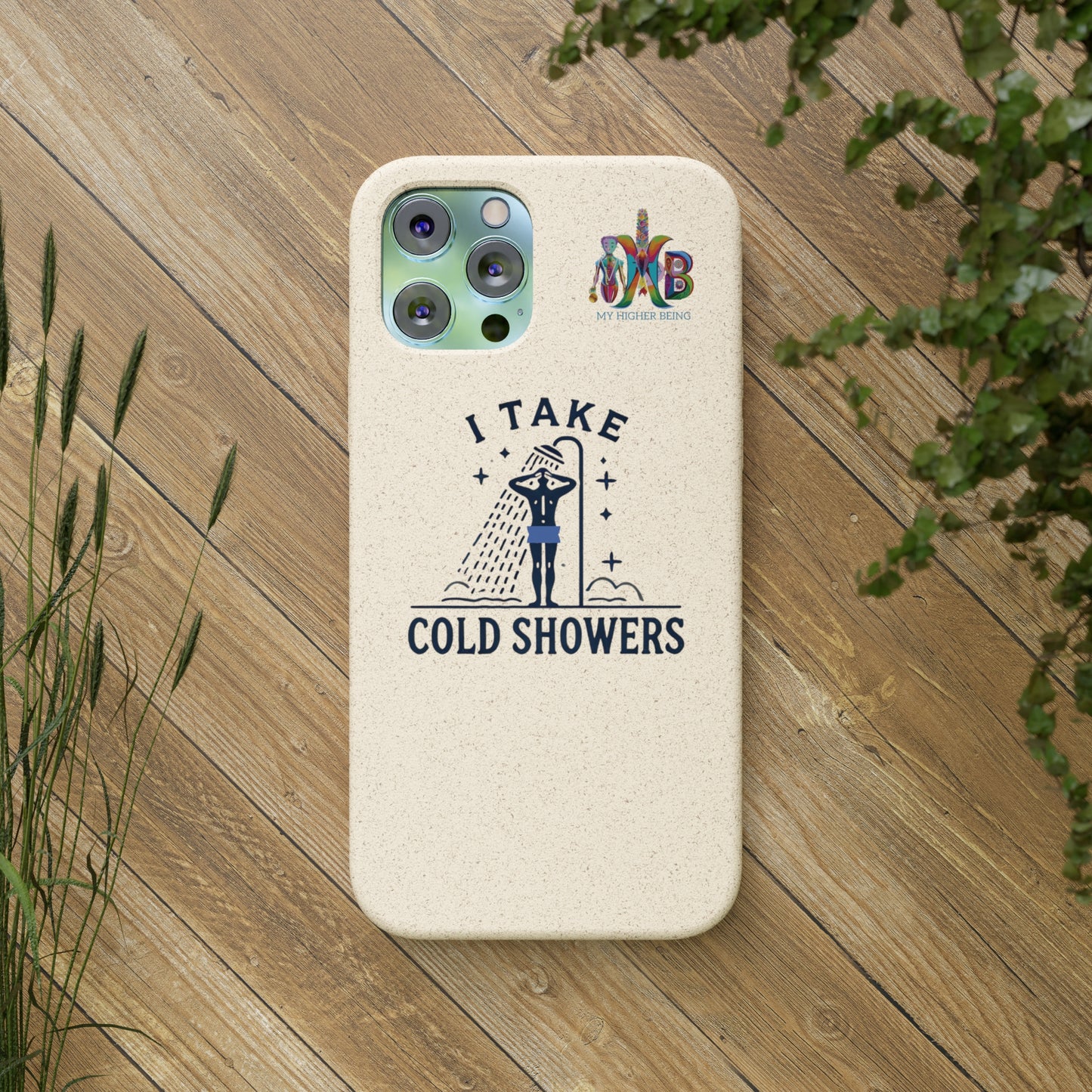 'I Take Cold Showers'_Plastic Free Biodegradable Phone Case (MHB Edition)