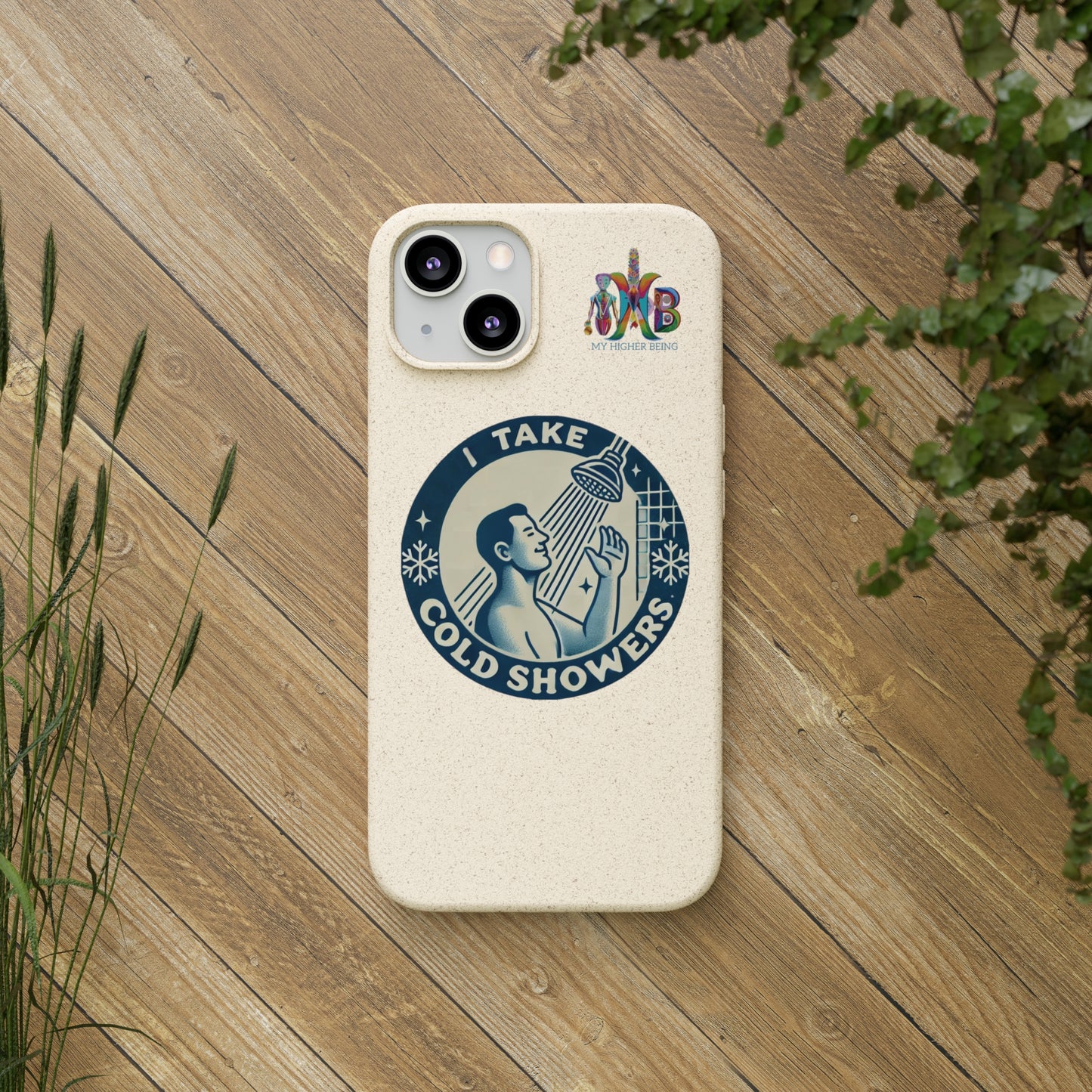 'I Take Cold Showers'_Plastic Free Biodegradable Phone Case (MHB Edition)