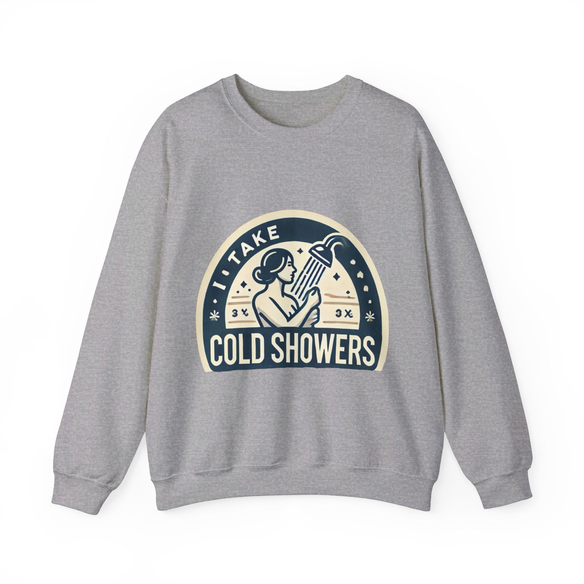 I Take Cold Showers Woman's Sweatshirt - My Higher Being