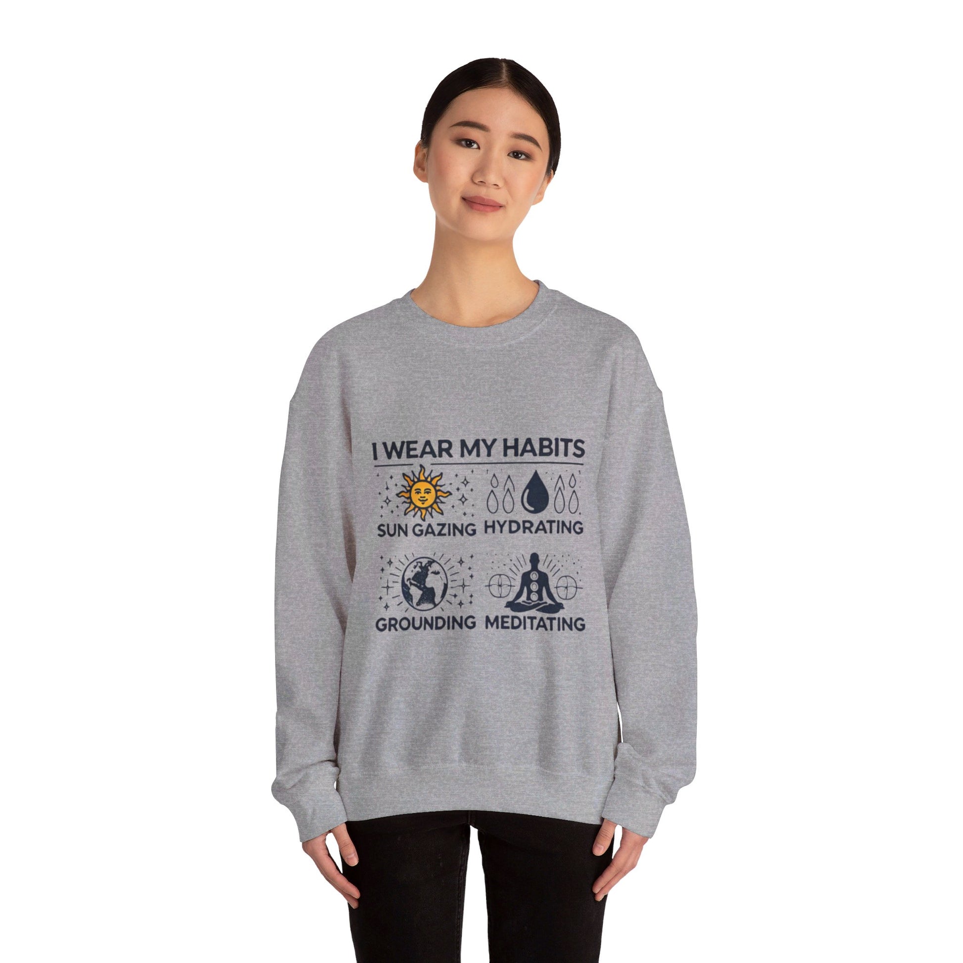 I Wear My Habits Sweatshirt - My Higher Being