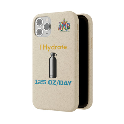 'I Hydrate 125 OZ/DAY'_Plastic Free Biodegradable Phone Case (MHB Edition) - My Higher Being