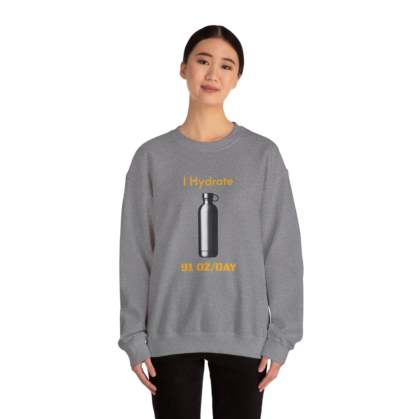 I Hydrate Woman's Sweatshirt_91 oz/day - My Higher Being