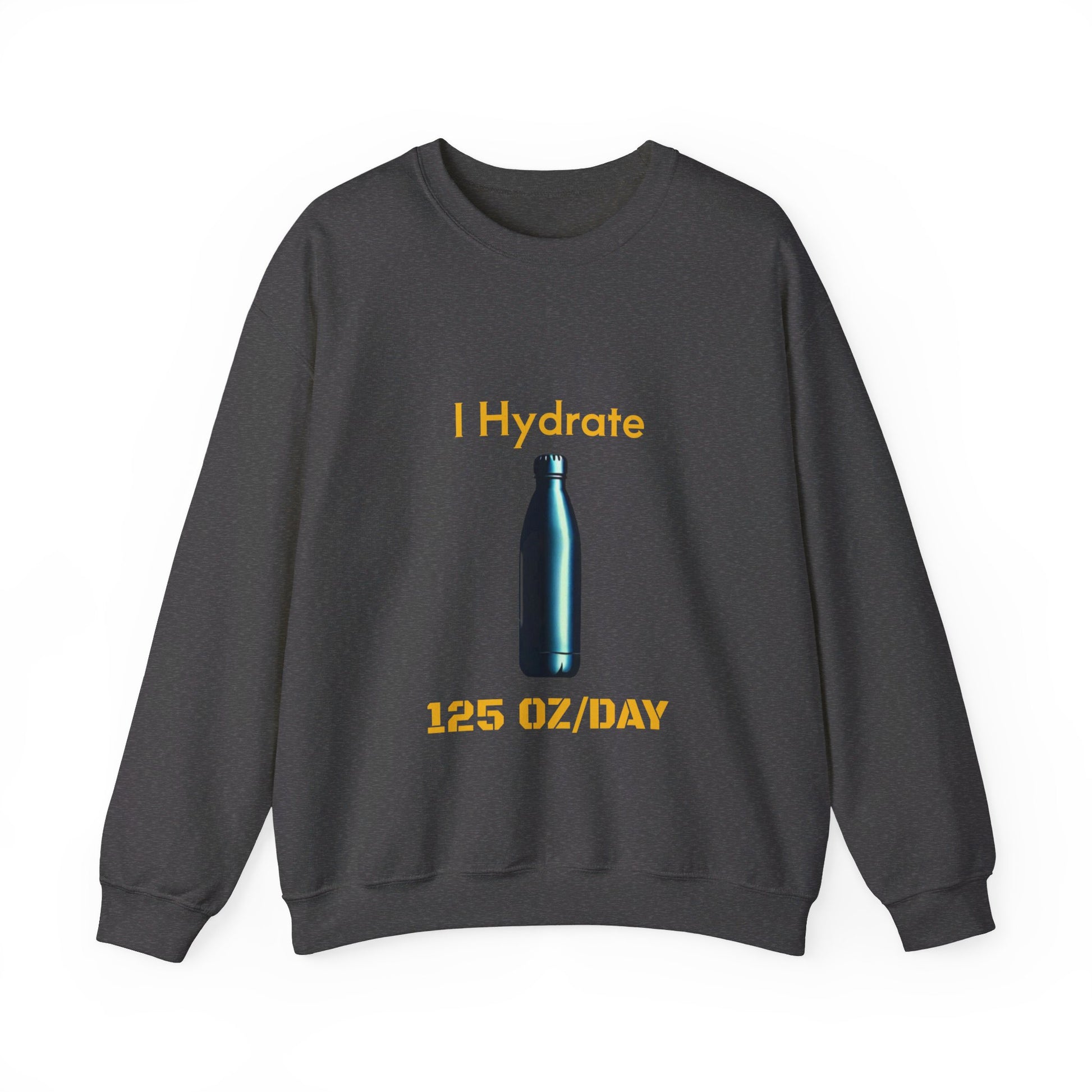 I Hydrate Man's Sweatshirt_125 oz/day - My Higher Being