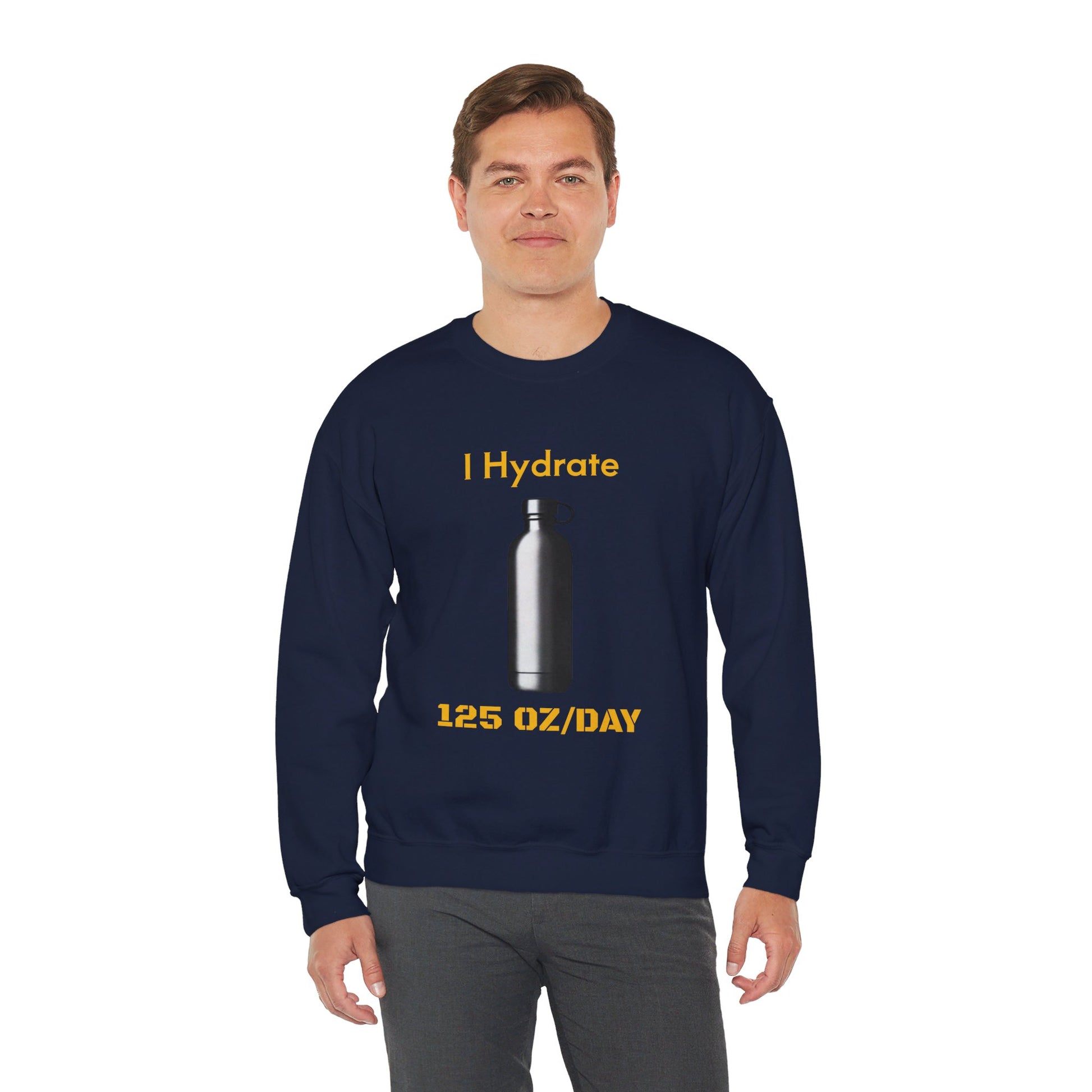 I Hydrate Man's Sweatshirt_125 oz/day - My Higher Being