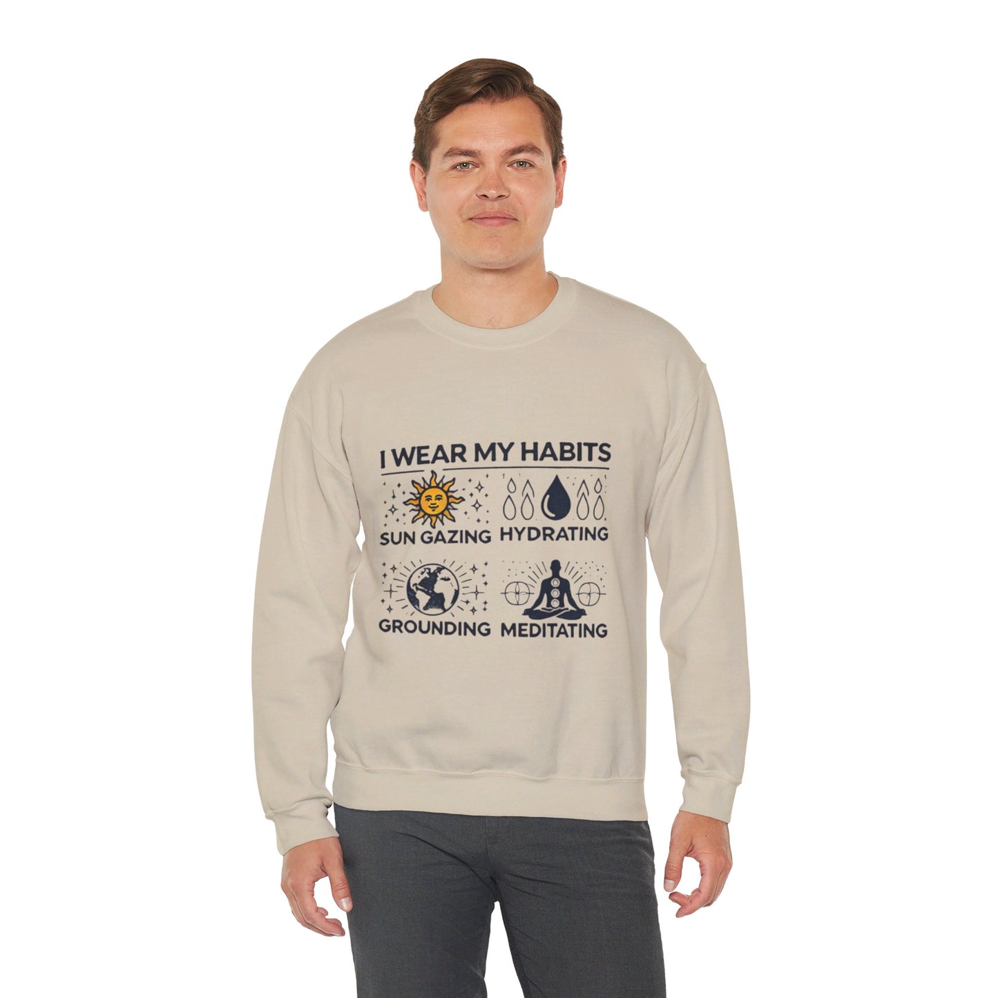 I Wear My Habits Sweatshirt - My Higher Being