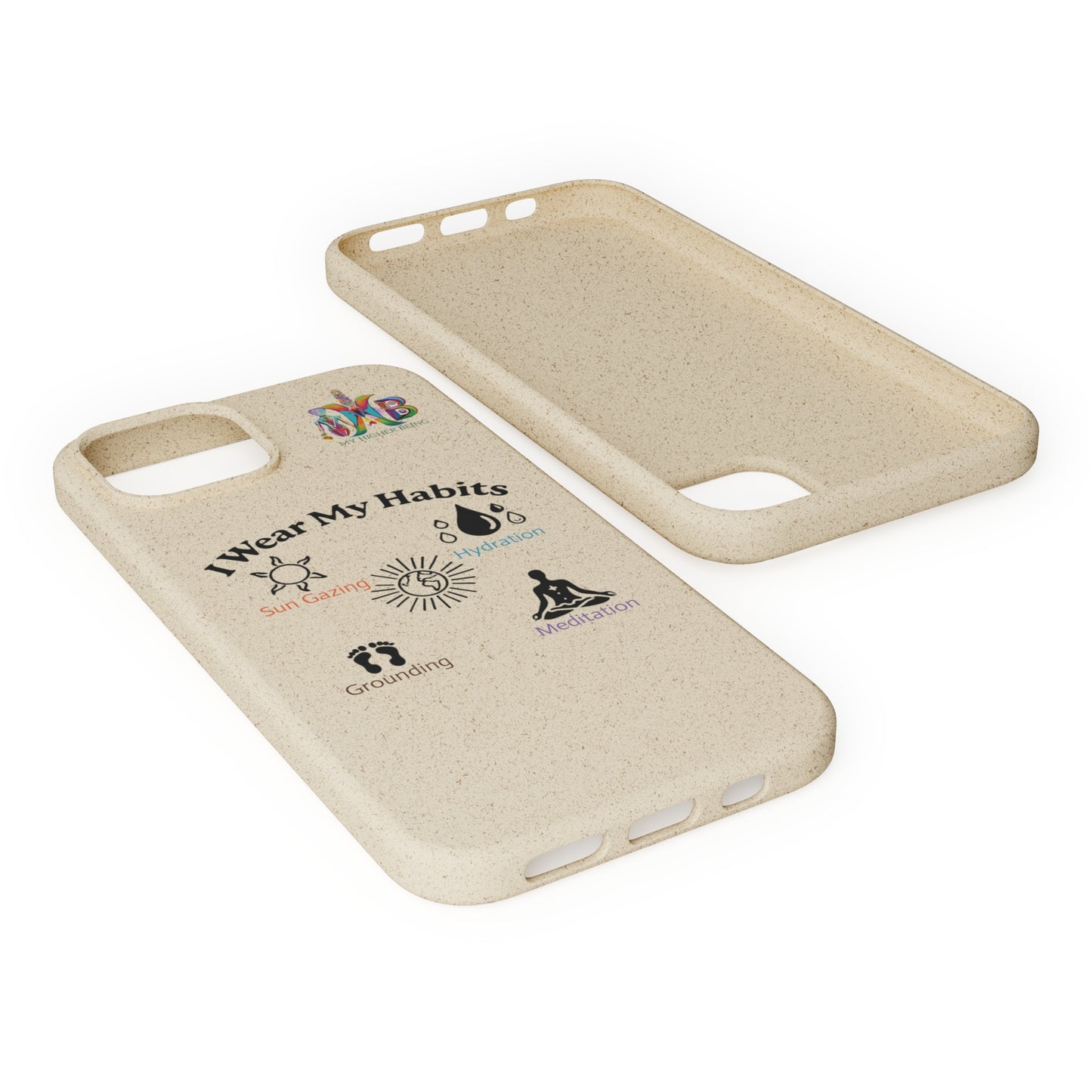 'I Wear My Habits'_Plastic Free Biodegradable Phone Case (MHB Edition) - My Higher Being