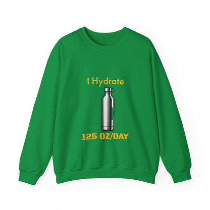 I Hydrate Man's Sweatshirt_125 oz/day - My Higher Being