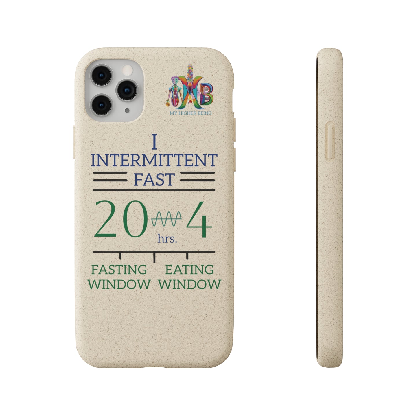 'I Intermittent Fast_20 - 4'_Plastic Free Biodegradable Phone Case (MHB Edition) - My Higher Being