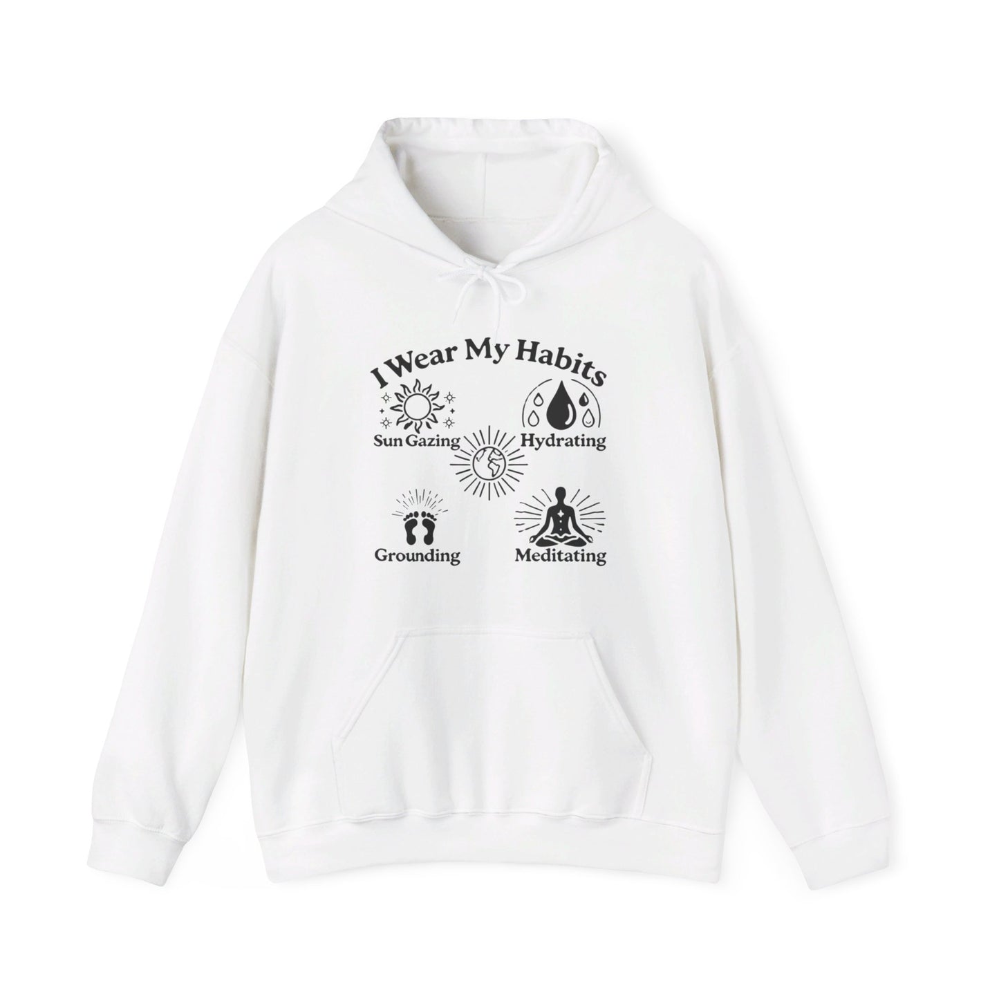 I Wear My Habits Hoodie - My Higher Being