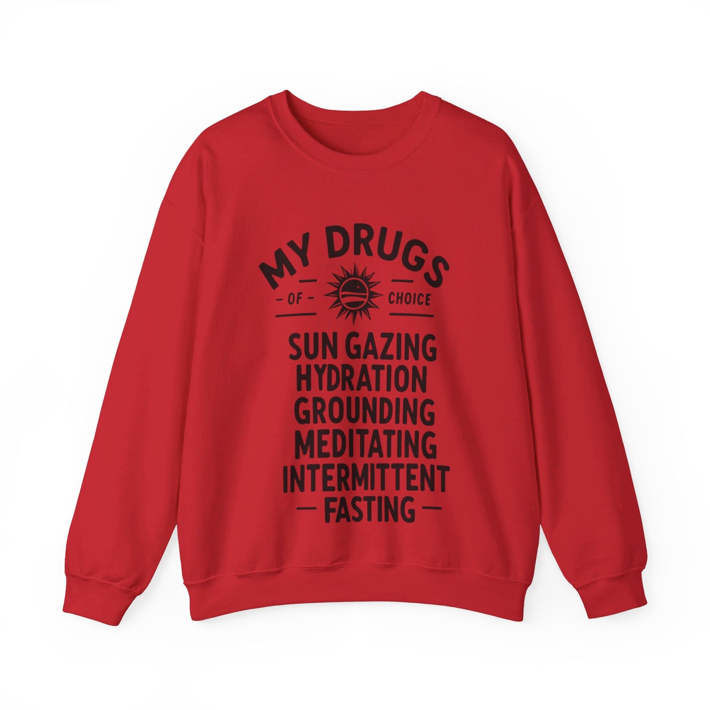 My Drugs of Choice Sweatshirt - My Higher Being