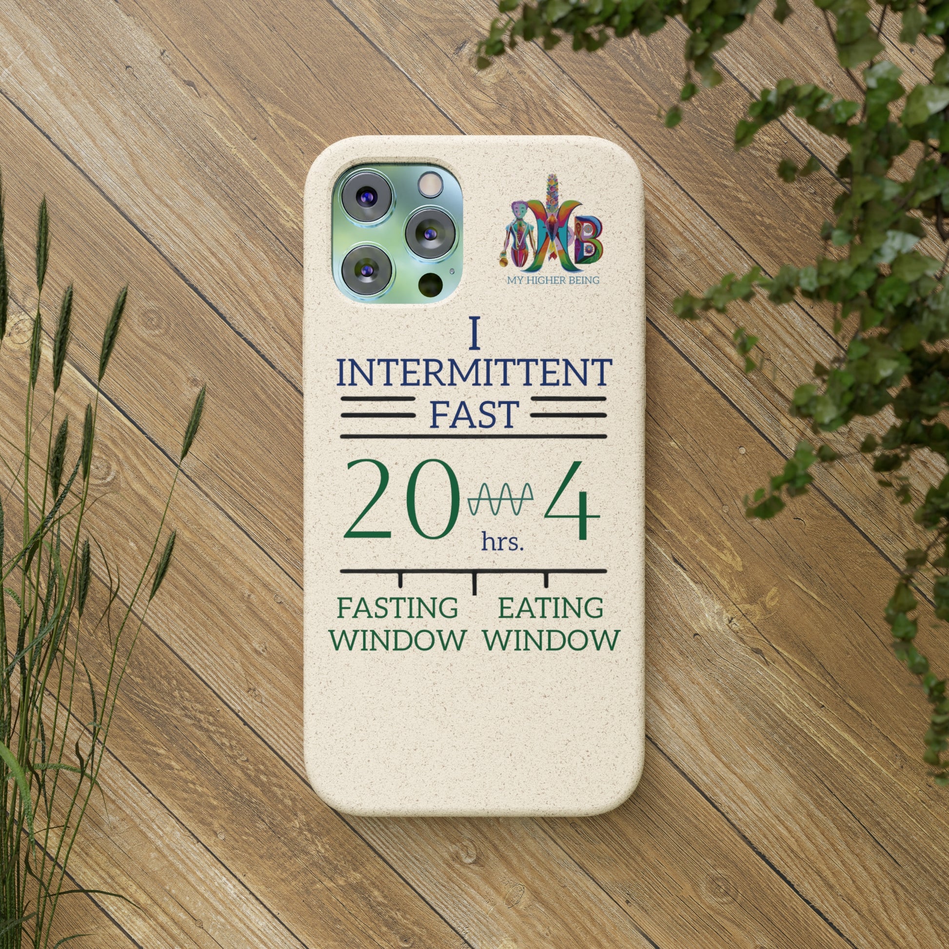 'I Intermittent Fast_20 - 4'_Plastic Free Biodegradable Phone Case (MHB Edition) - My Higher Being