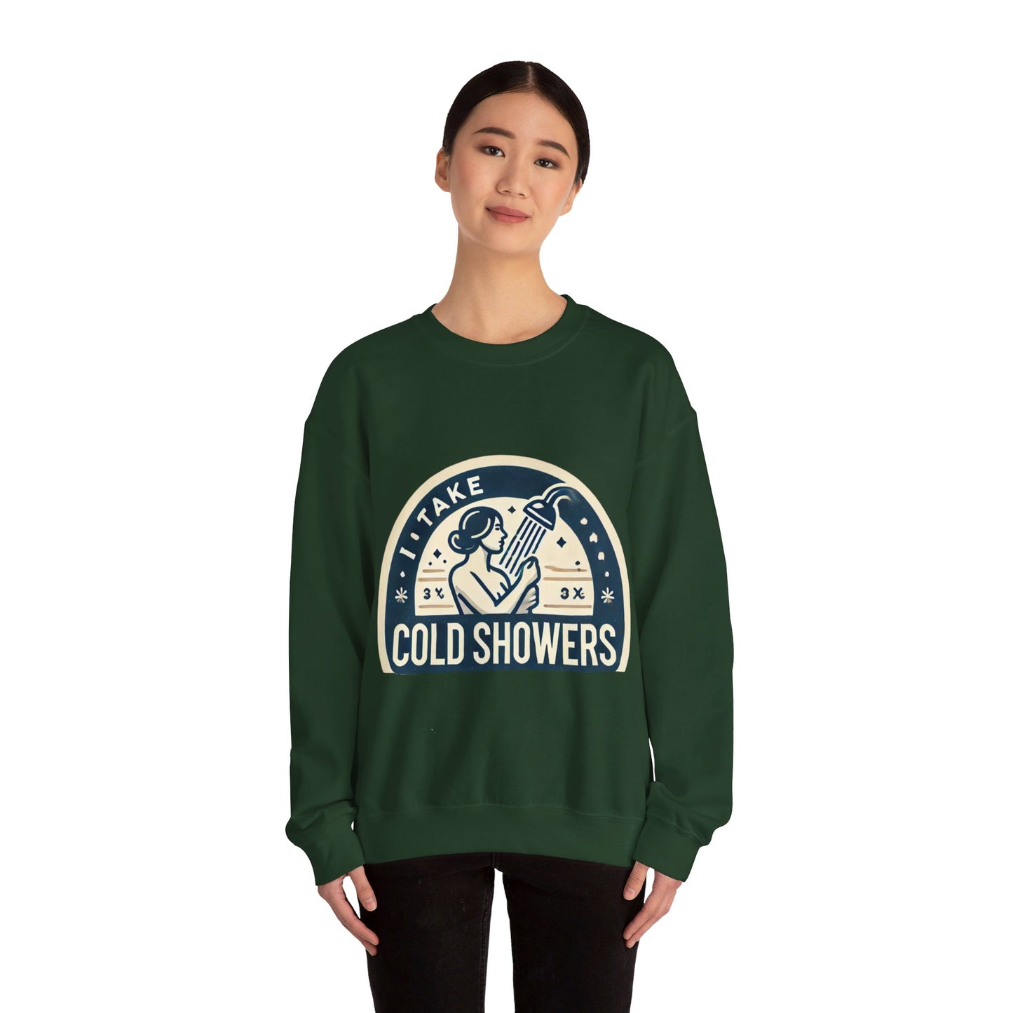 I Take Cold Showers Woman's Sweatshirt - My Higher Being