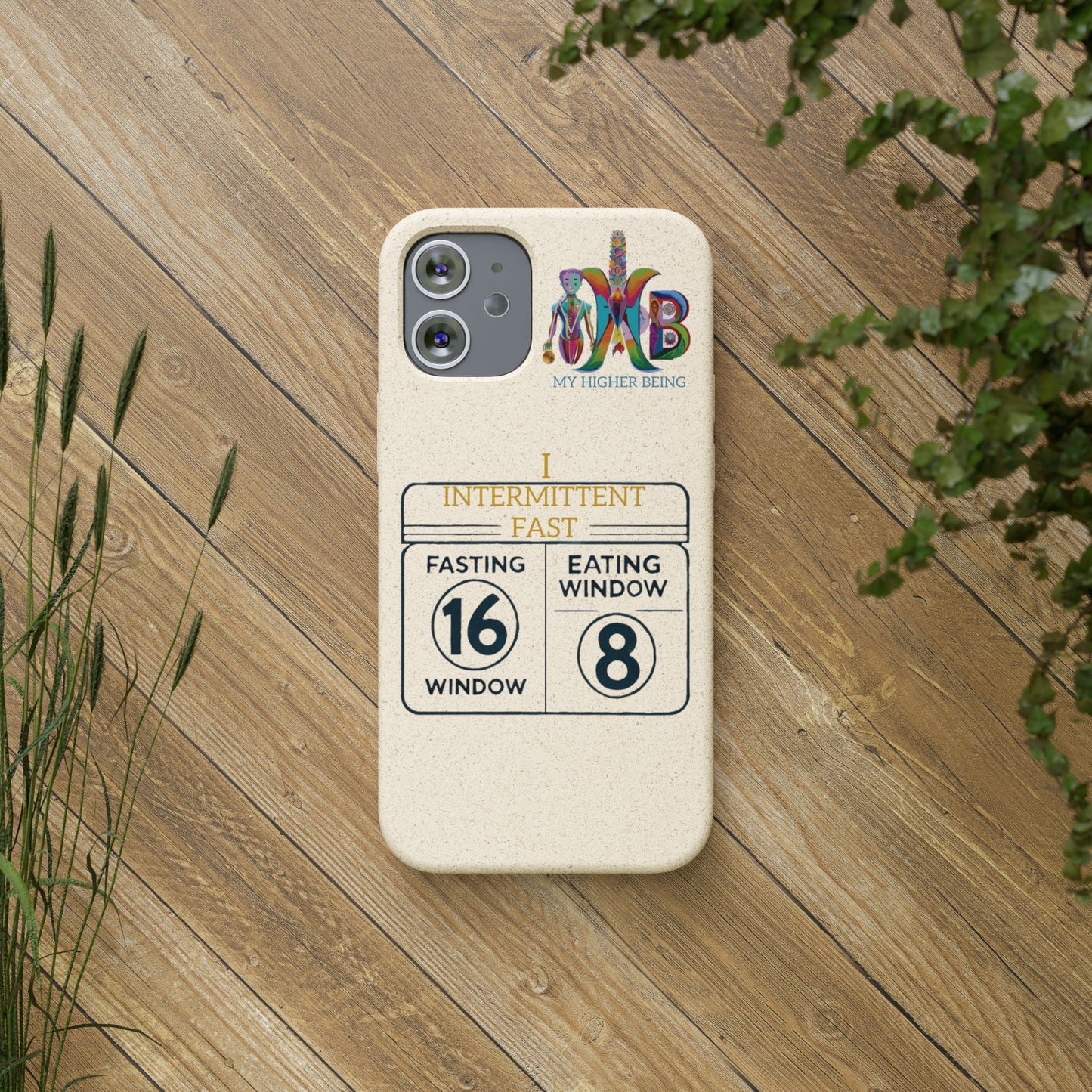 'I Intermittent Fast_16-8'_Plastic Free Biodegradable Phone Case (MHB Edition)