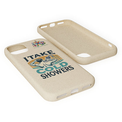 'I Take Cold Showers'_Plastic Free Biodegradable Phone Case