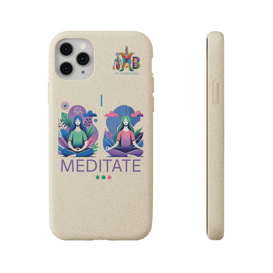 'I Meditate'_Plastic Free Biodegradable Phone Case (MHB Edition) - My Higher Being