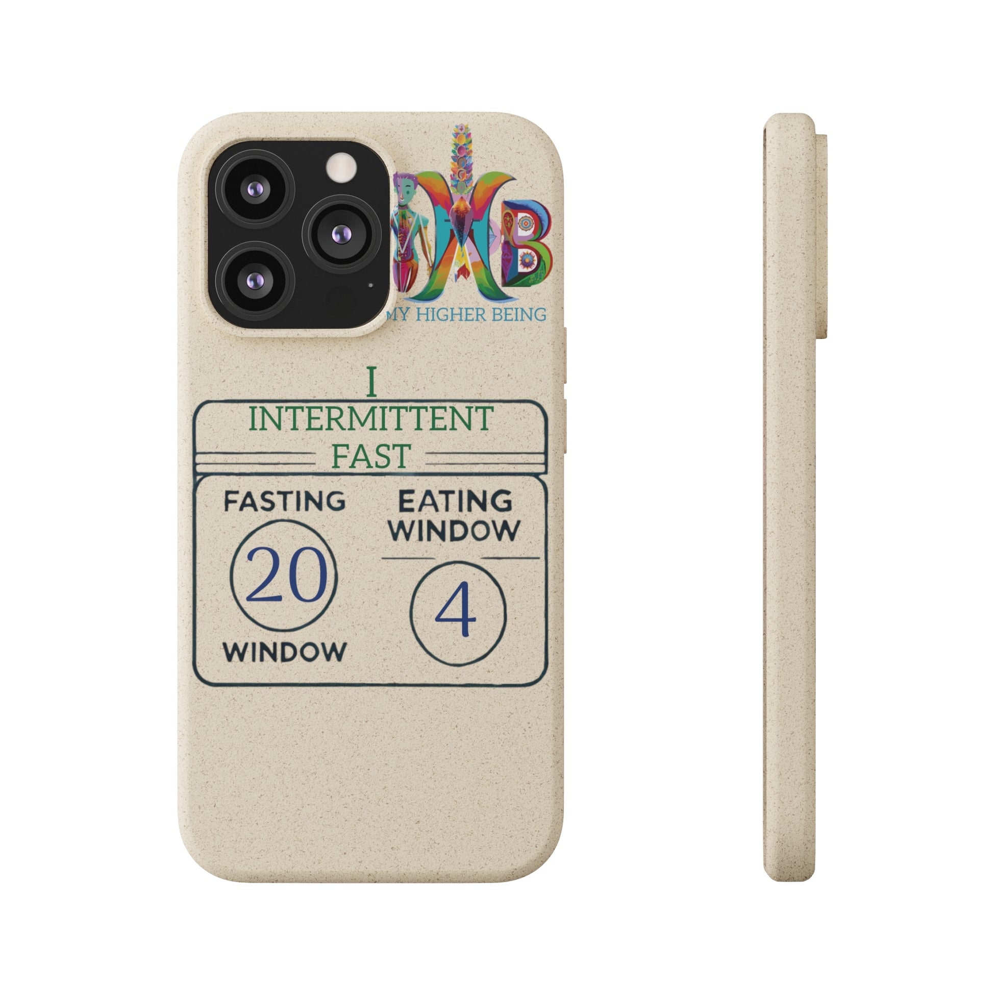 'I Intermittent Fast_20 - 4'_Plastic Free Biodegradable Phone Case (MHB Edition) - My Higher Being