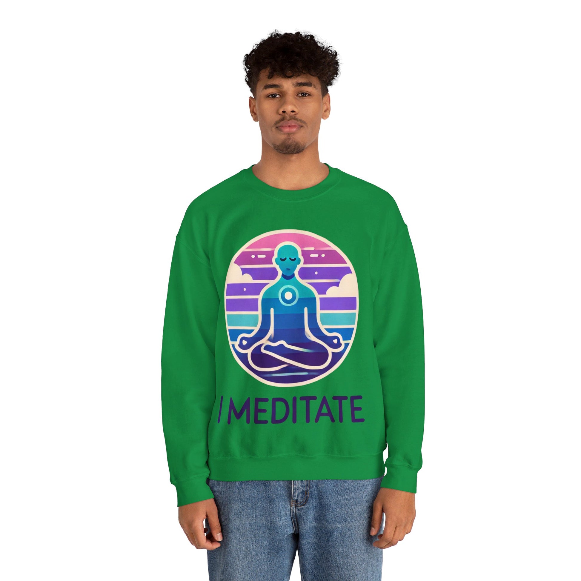 I Meditate Man's Sweatshirt - My Higher Being