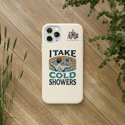 'I Take Cold Showers'_Plastic Free Biodegradable Phone Case