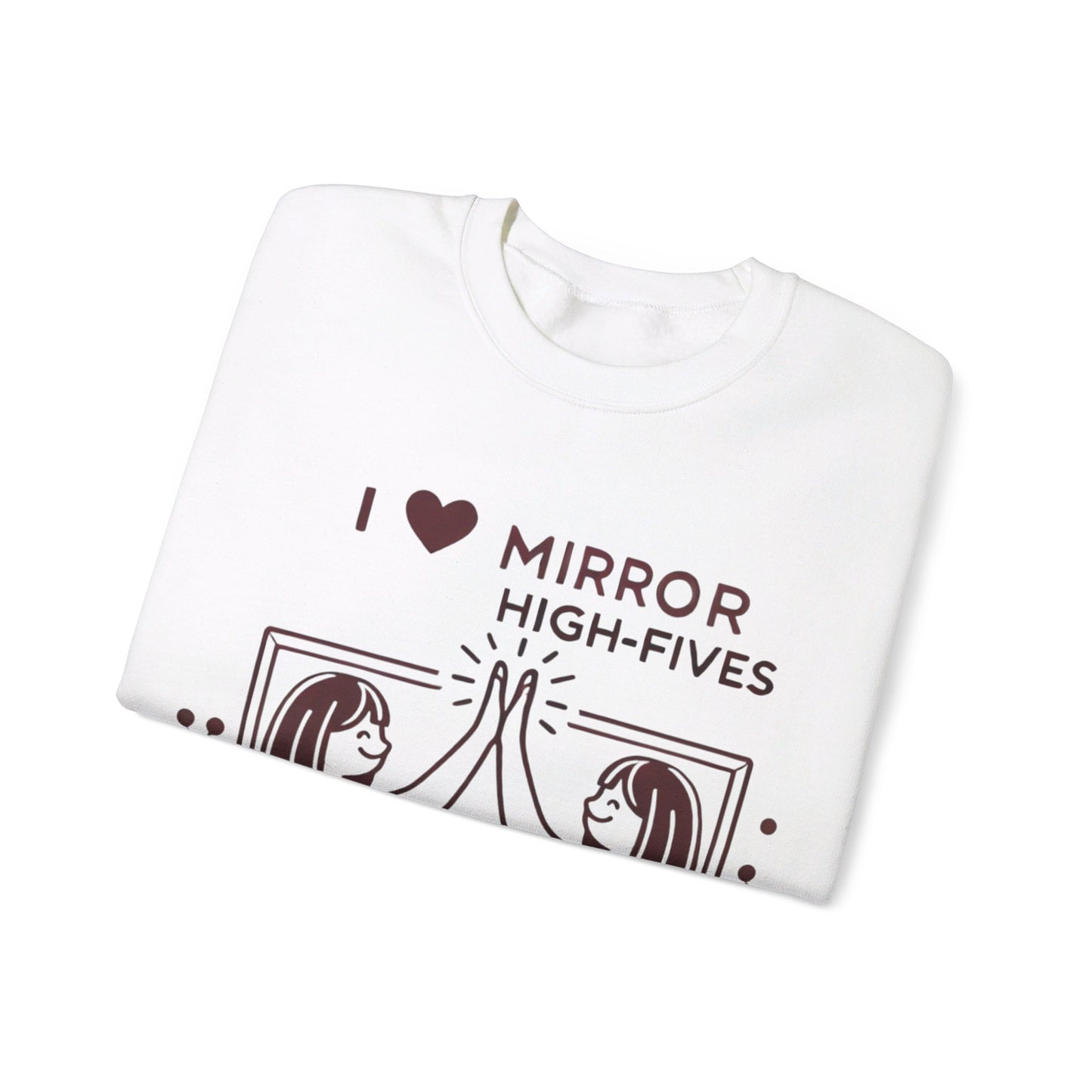 I Love Mirror High Fives Woman's Sweatshirt - My Higher Being