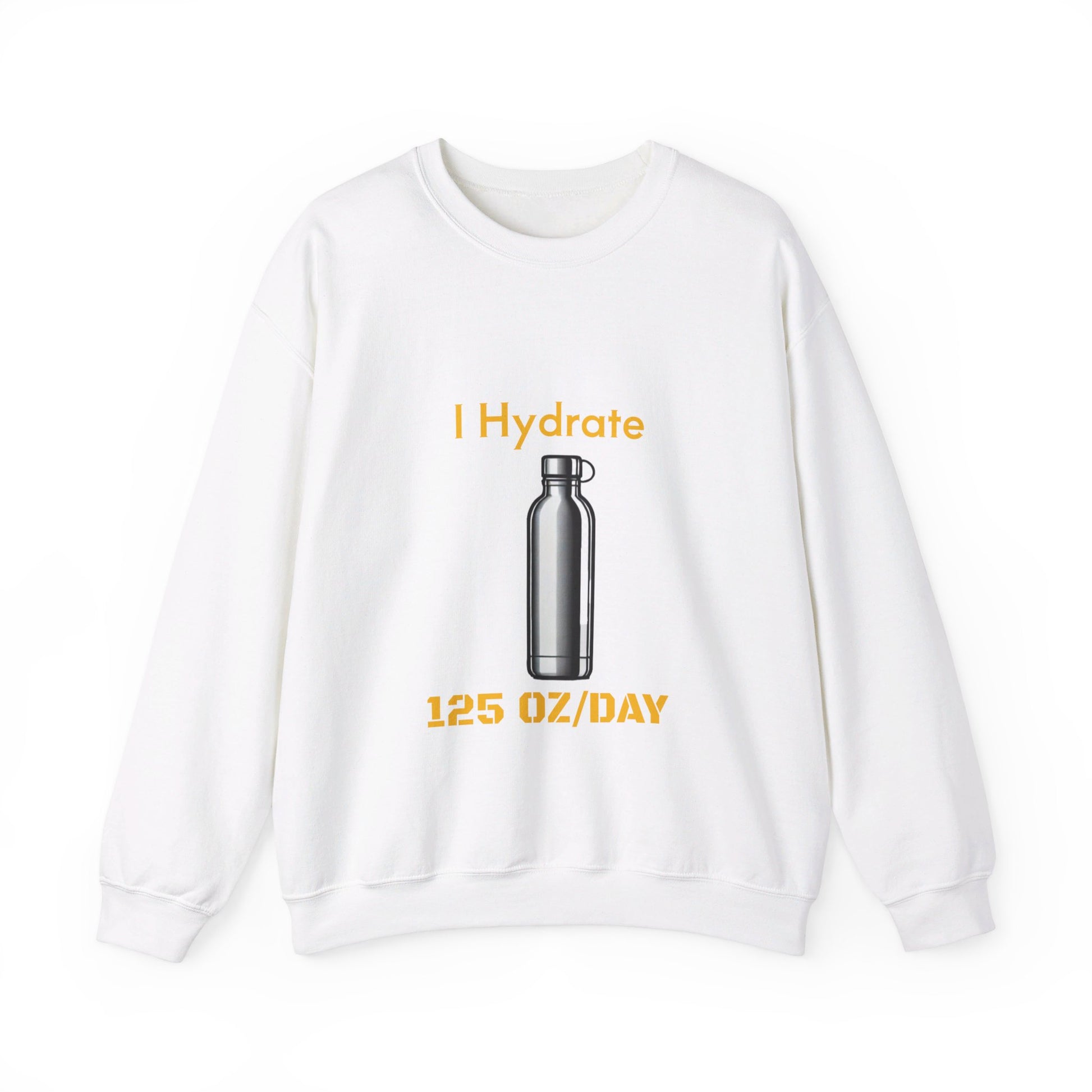 I Hydrate Man's Sweatshirt_125 oz/day - My Higher Being