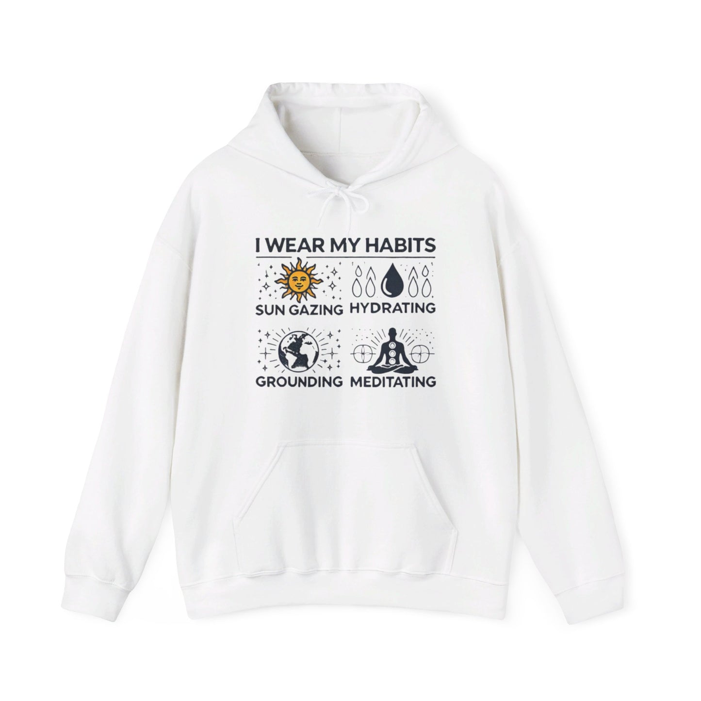 I Wear My Habits Hoodie - My Higher Being