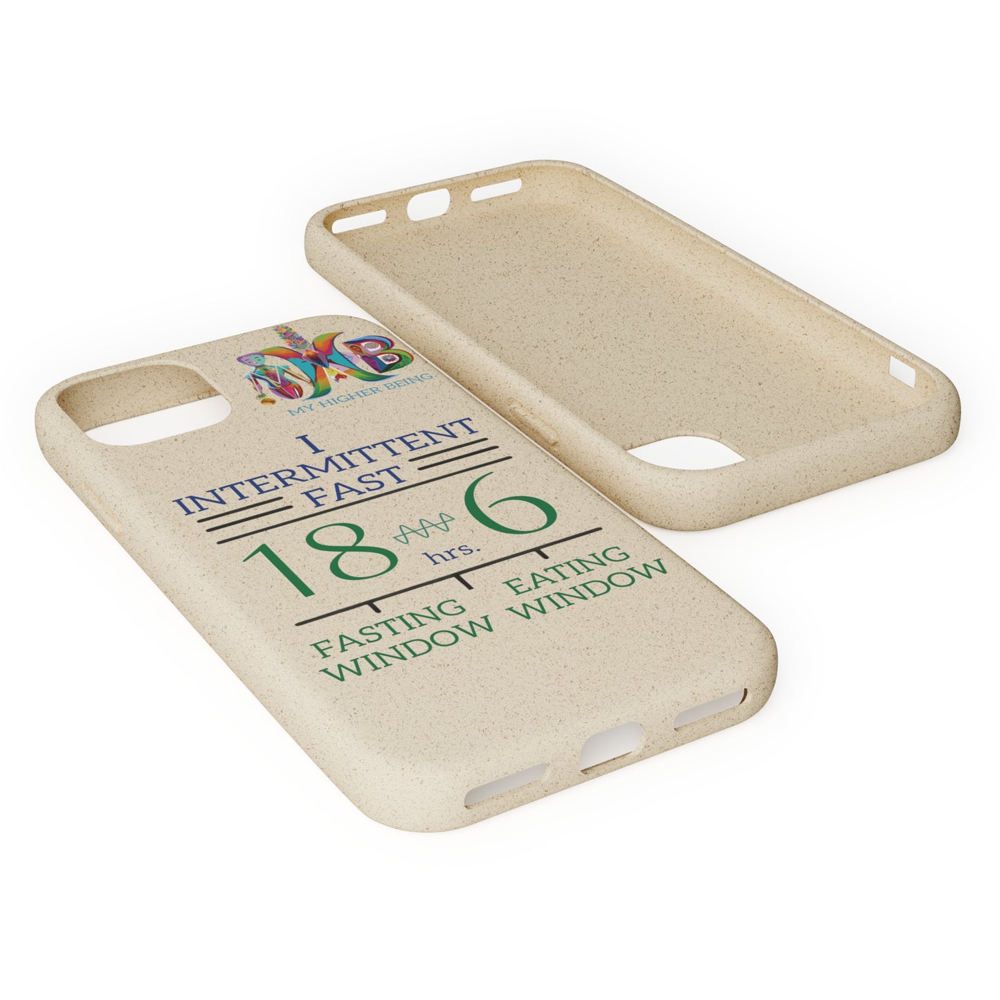 'I Intermittent Fast_18 - 6'_Plastic Free Biodegradable Phone Case (MHB Edition) - My Higher Being