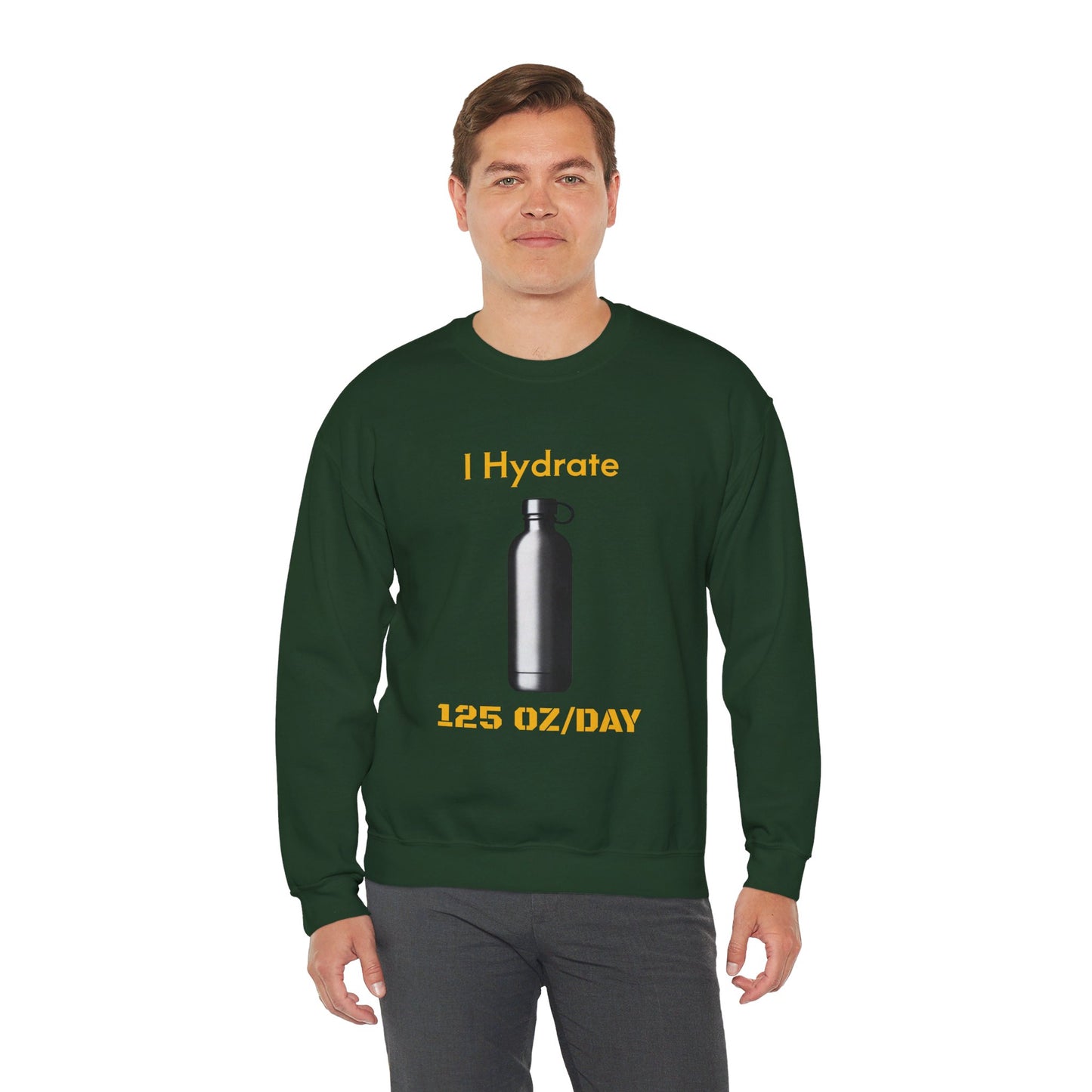 I Hydrate Man's Sweatshirt_125 oz/day - My Higher Being