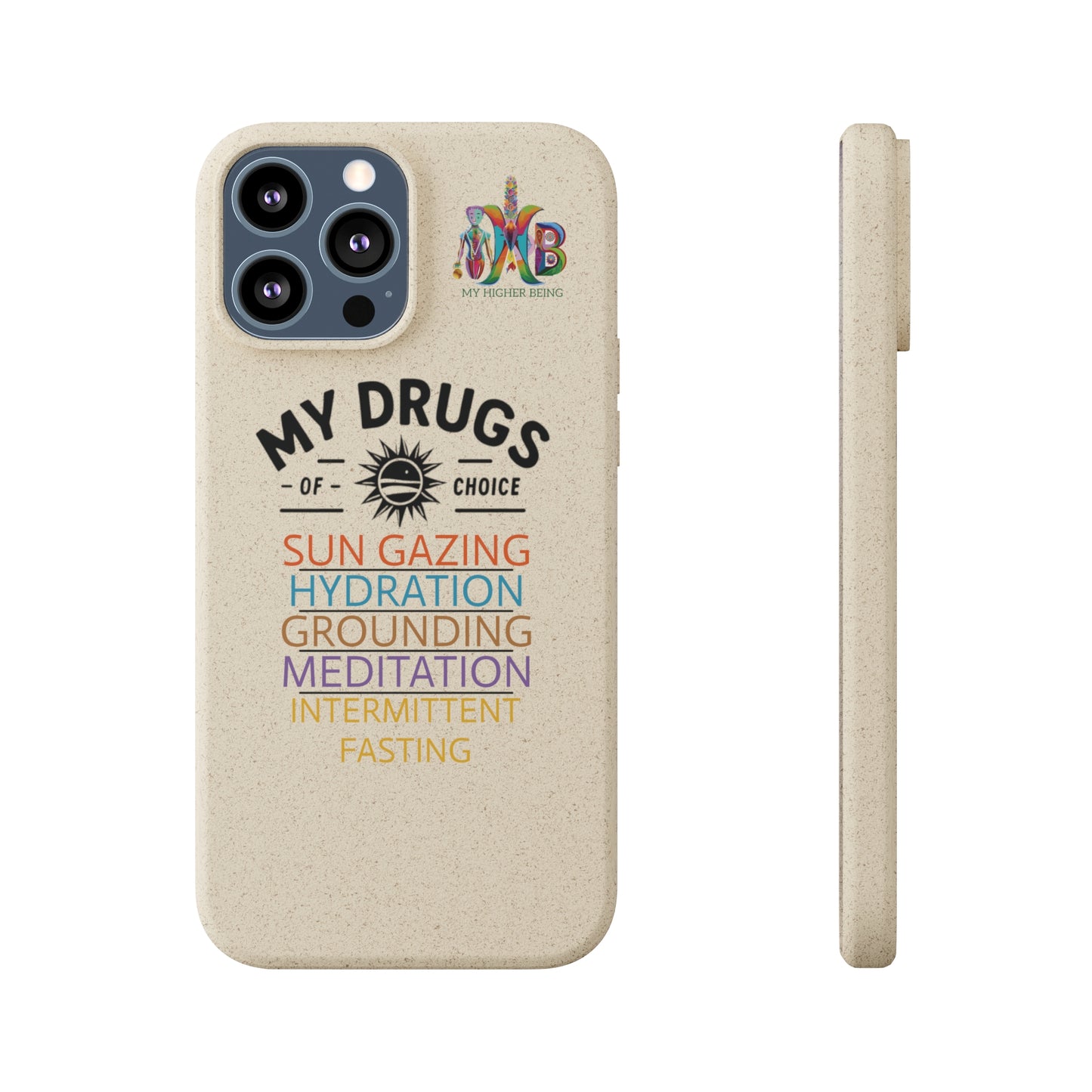 'My Drugs of Choice'_Plastic Free Biodegradable Phone Case (MHB Edition) - My Higher Being