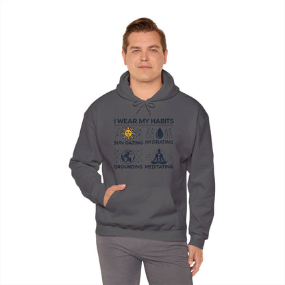 I Wear My Habits Hoodie - My Higher Being