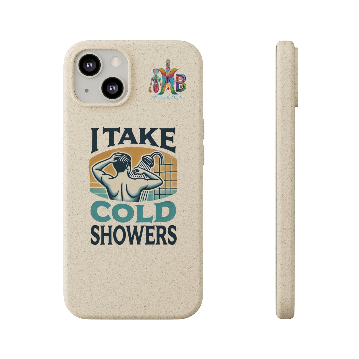 'I Take Cold Showers'_Plastic Free Biodegradable Phone Case (MHB Edition)