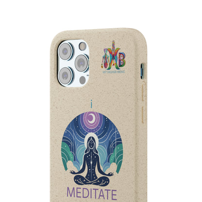 'I Meditate'_Plastic Free Biodegradable Phone Case (MHB Edition) - My Higher Being