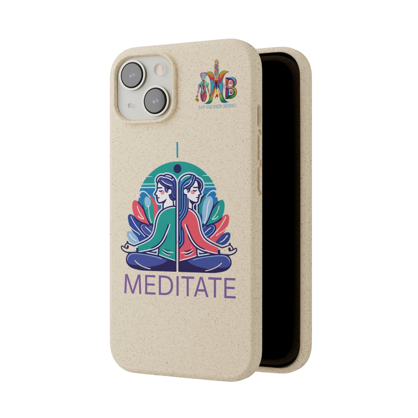 'I Meditate'_Plastic Free Biodegradable Phone Case (MHB Edition) - My Higher Being