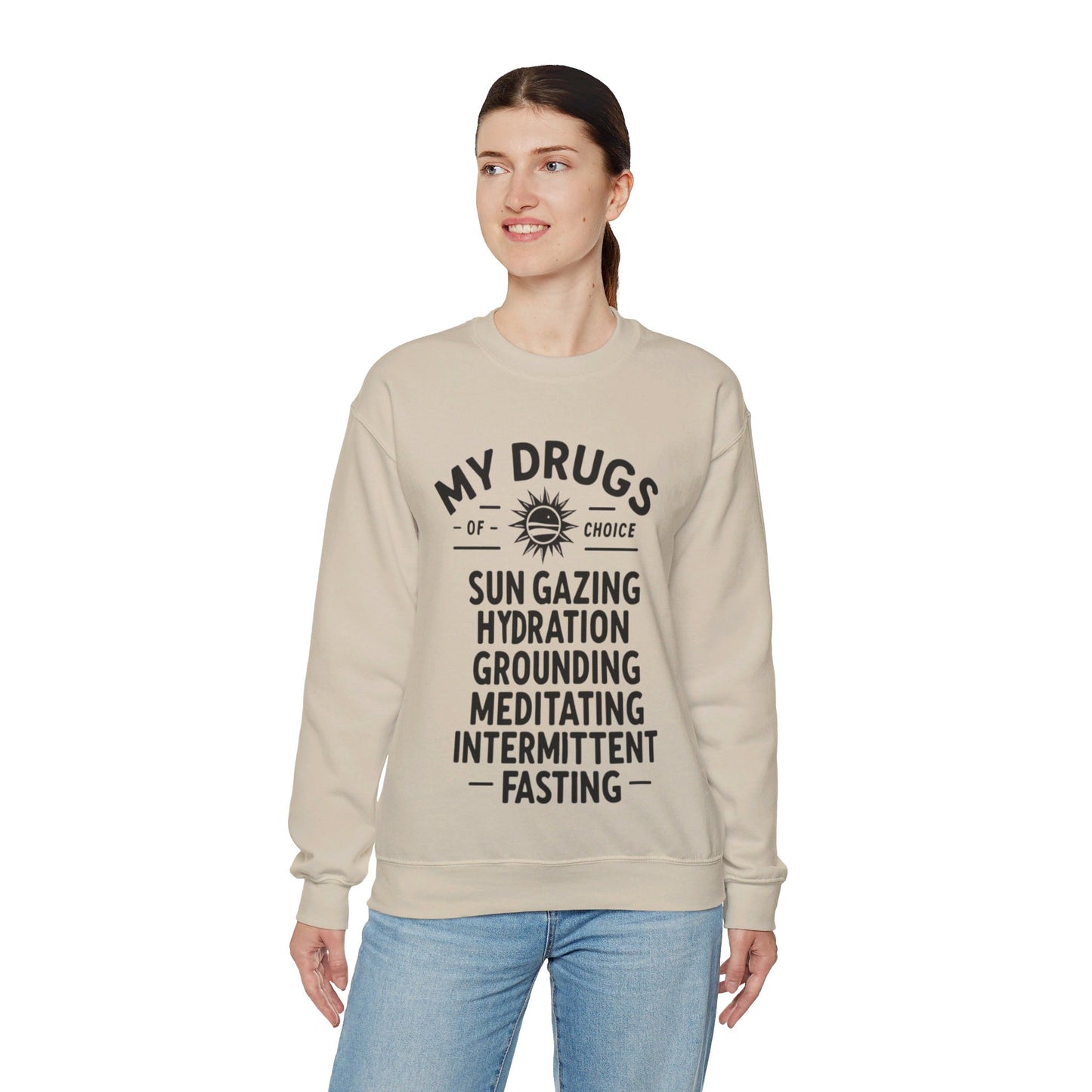 My Drugs of Choice Sweatshirt - My Higher Being