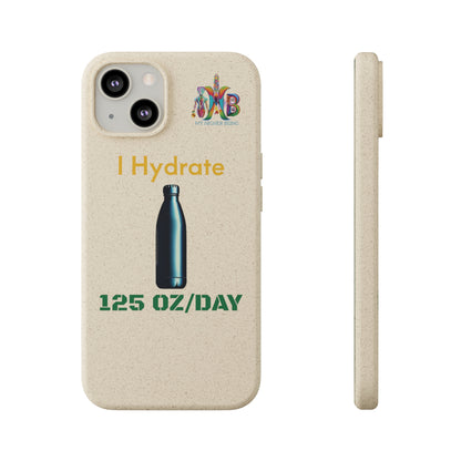 'I Hydrate 125 OZ/DAY'_Plastic Free Biodegradable Phone Case (MHB Edition) - My Higher Being