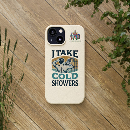 'I Take Cold Showers'_Plastic Free Biodegradable Phone Case