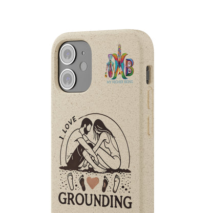 'I Love Grounding'_Plastic Free Biodegradable Phone Case (MHB Edition) - My Higher Being