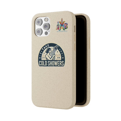 'I Take Cold Showers'_Plastic Free Biodegradable Phone Case (MHB Edition)