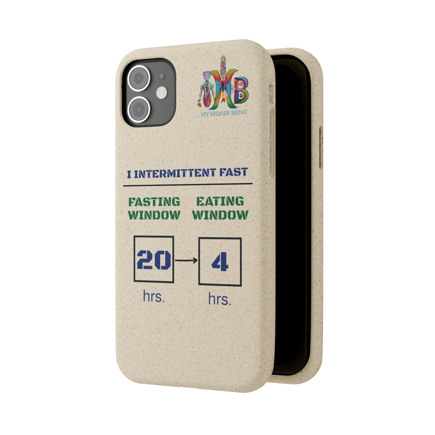 'I Intermittent Fast_20 - 4'_Plastic Free Biodegradable Phone Case (MHB Edition) - My Higher Being