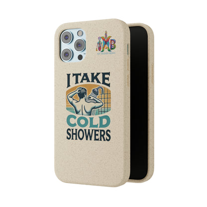 'I Take Cold Showers'_Plastic Free Biodegradable Phone Case (MHB Edition)