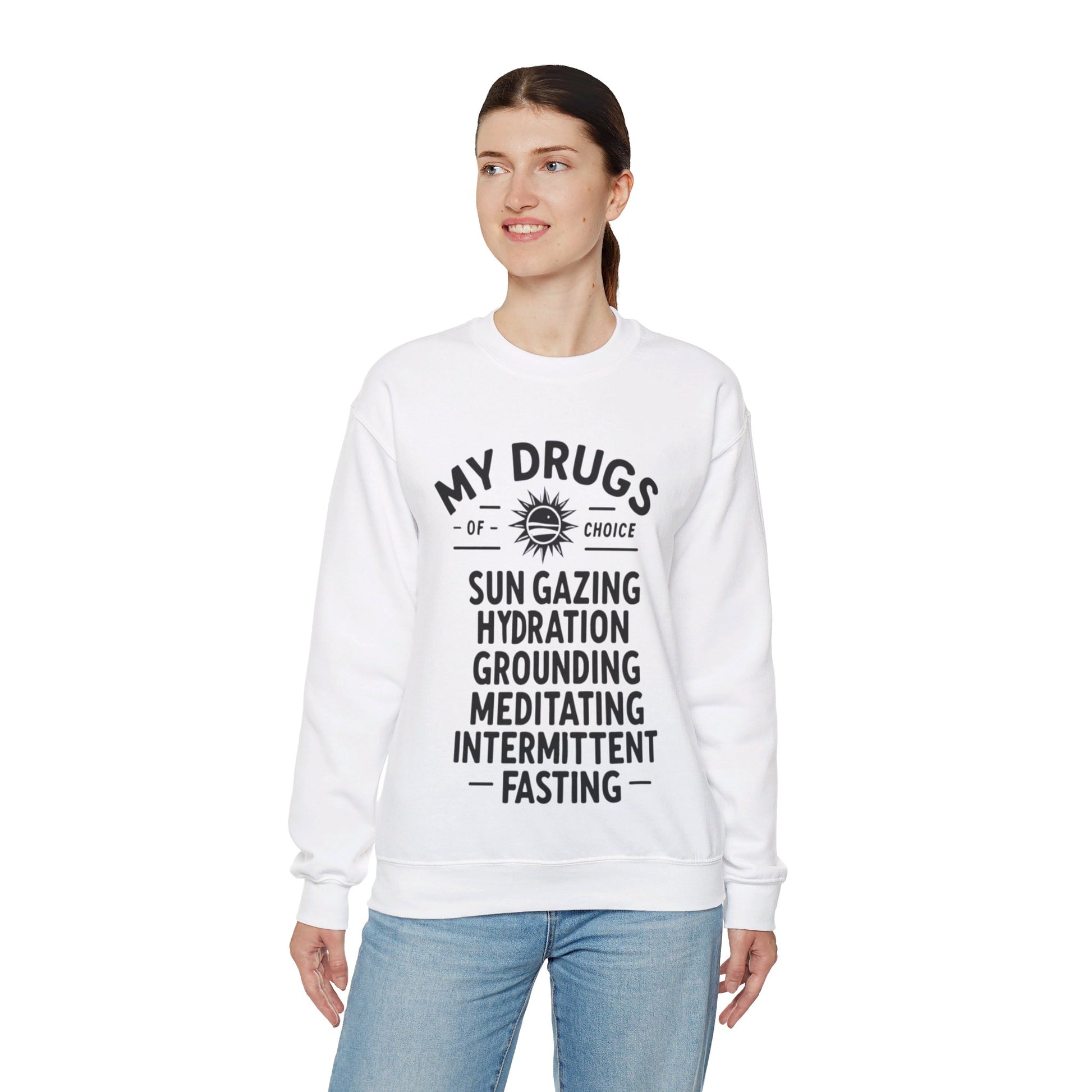 My Drugs of Choice Sweatshirt - My Higher Being