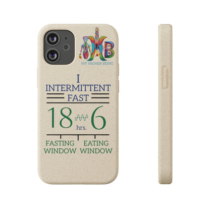 'I Intermittent Fast_18 - 6'_Plastic Free Biodegradable Phone Case (MHB Edition) - My Higher Being