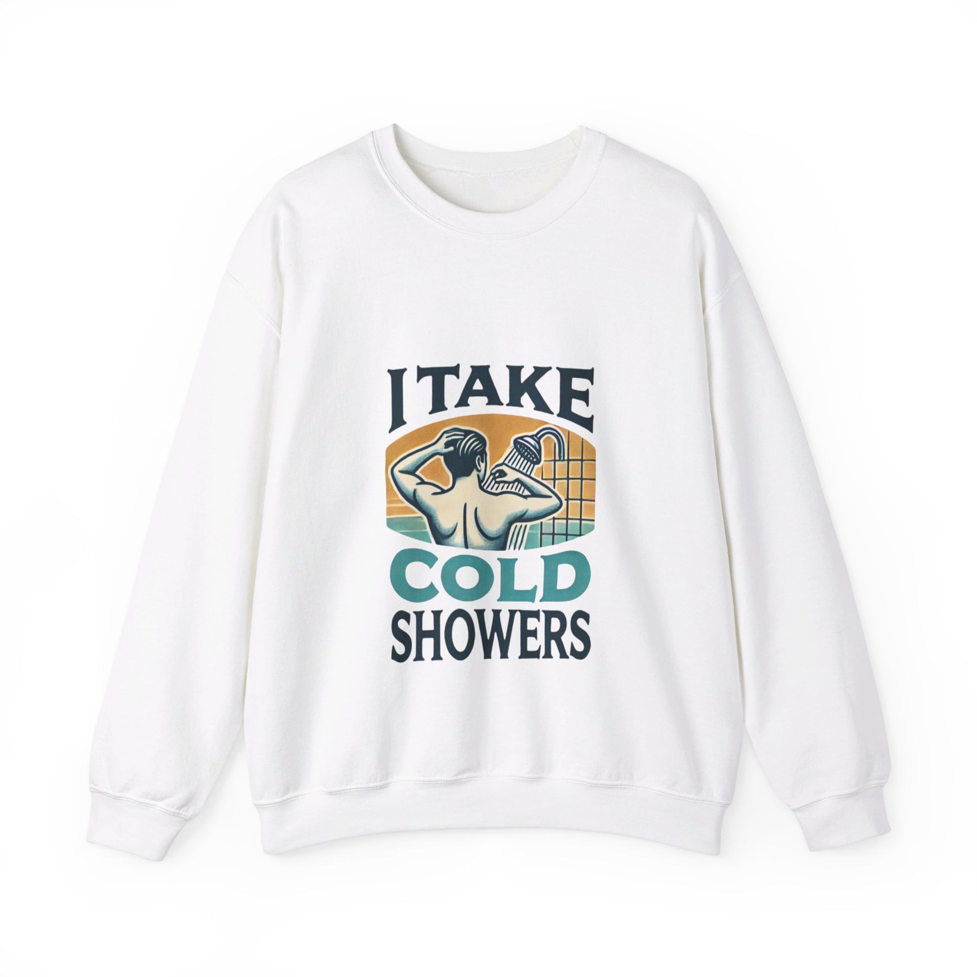 I Take Cold Showers Man's Sweatshirt - My Higher Being