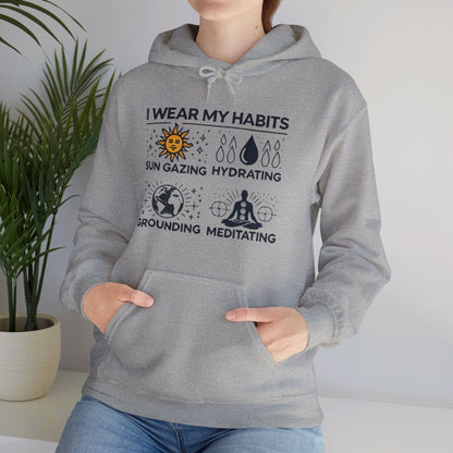 I Wear My Habits Hoodie - My Higher Being