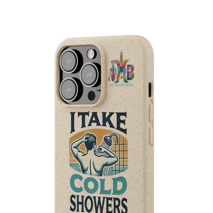 'I Take Cold Showers'_Plastic Free Biodegradable Phone Case (MHB Edition)